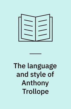 The language and style of Anthony Trollope