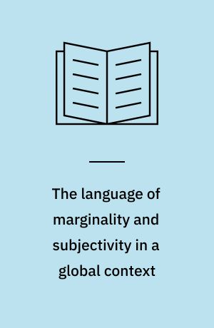 The language of marginality and subjectivity in a global context