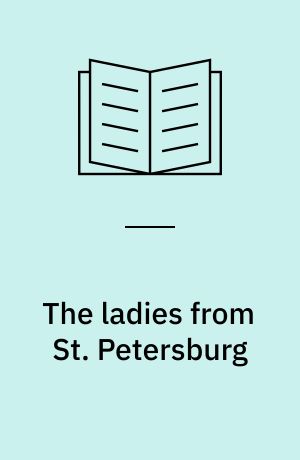 The ladies from St. Petersburg : three novellas