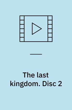 The last kingdom. Disc 2