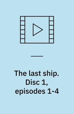 The last ship. Disc 1, episodes 1-4 (Stor skrift)