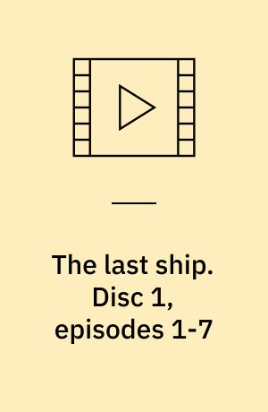 The last ship. Disc 1, episodes 1-7 (Stor skrift)