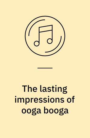 The lasting impressions of ooga booga
