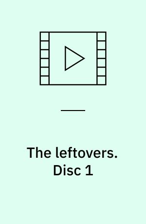 The leftovers. Disc 1