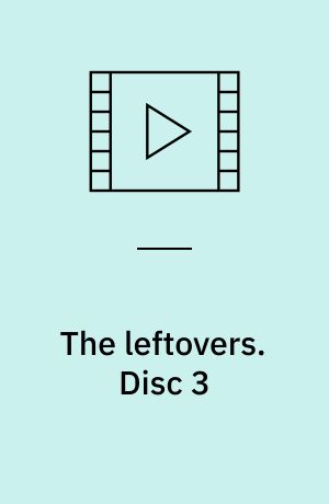 The leftovers. Disc 3 (Stor skrift)