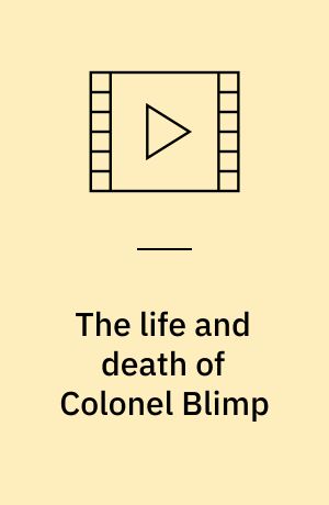 The life and death of Colonel Blimp