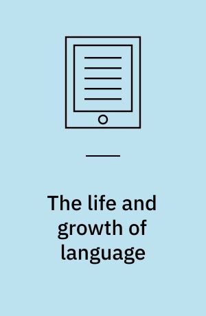 The life and growth of language
