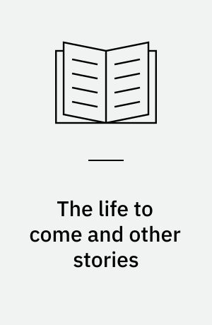 The life to come and other stories