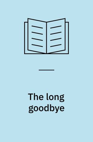 The long goodbye