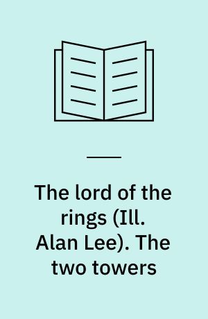 The lord of the rings. The two towers : being the second part of The lord of the rings