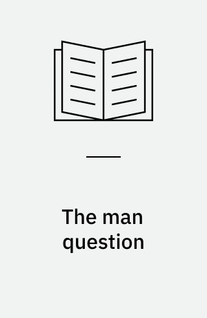 The man question : loves and lives in late 20th century Russia