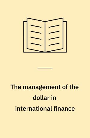 The management of the dollar in international finance