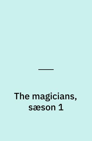 The magicians, sæson 1