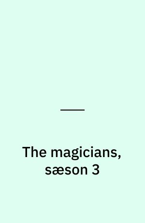 The magicians, sæson 3