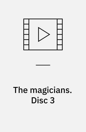 The magicians. Disc 3
