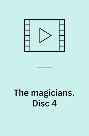 The magicians. Disc 4 (Stor skrift)