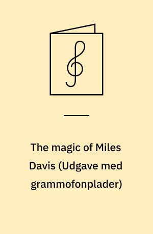 The magic of Miles Davis : play-a-long book & recording set : melodies, chords, transposed parts for all instrumentalists