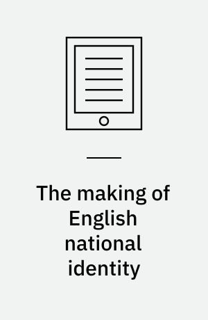 The making of English national identity