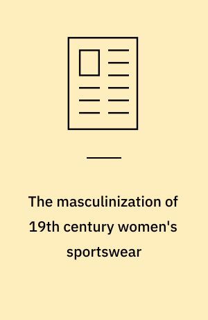 The masculinization of 19th century women's sportswear