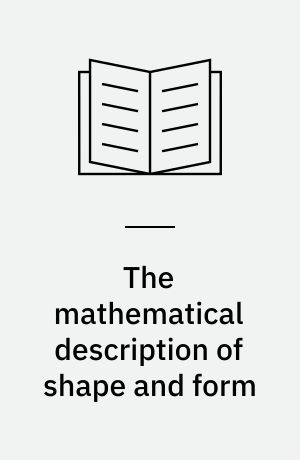 The mathematical description of shape and form