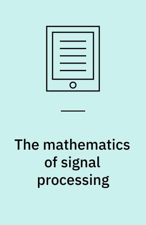 The mathematics of signal processing
