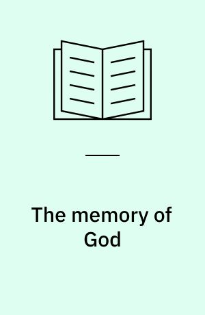 The memory of God : Hans Blumenberg's philosophy of religion : Ph.D. thesis