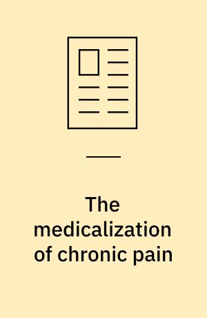 The medicalization of chronic pain