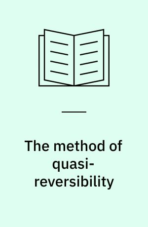 The method of quasi-reversibility : applications to partial differential equations