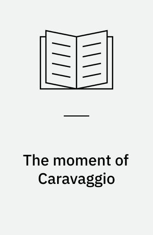 The moment of Caravaggio