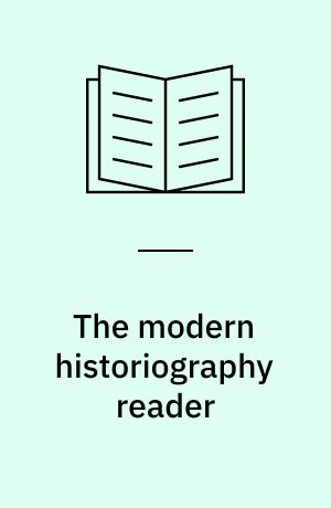 The modern historiography reader : Western sources
