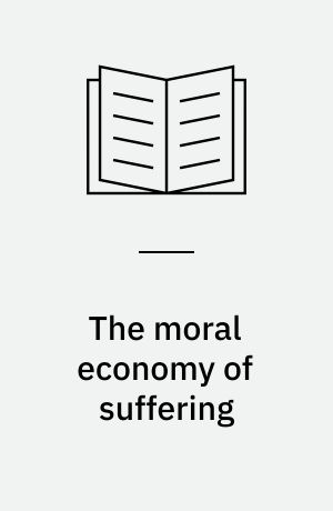 The moral economy of suffering : social exchange among Iraqi refugees in the Danish welfare state : Ph.D. thesis