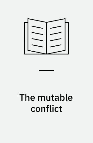The mutable conflict : a study of how the Palestinian-Israeli conflict is actualized among Palestinians in Denmark : Ph.D. thesis