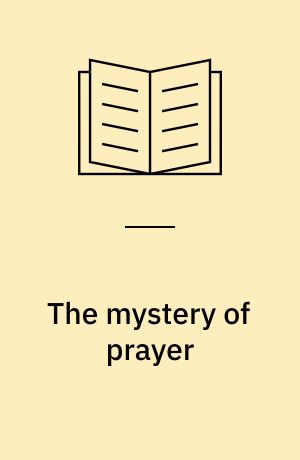 The mystery of prayer