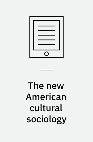 The new American cultural sociology