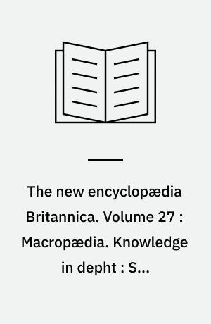 The new encyclopædia Britannica. Volume 27 : Macropædia. Knowledge in depht : San Francisco-Southern