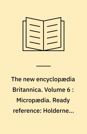 The new encyclopædia Britannica. Volume 6 : Micropædia. Ready reference: Holderness-Krasnogorsk