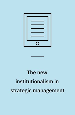 The new institutionalism in strategic management