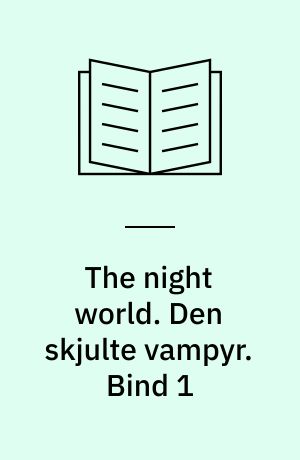 The night world : L. J. Smith. Den skjulte vampyr. Bind 1