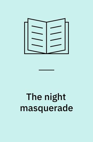 The night masquerade