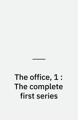 The office, 1 : The complete first series