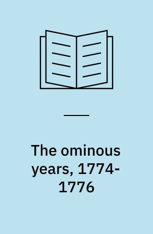 The ominous years, 1774-1776