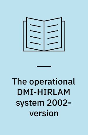 The operational DMI-HIRLAM system 2002-version