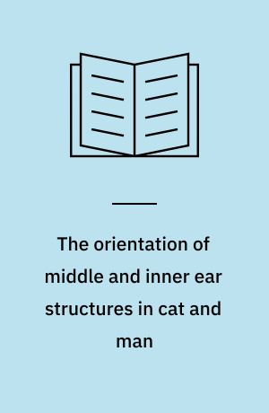 The orientation of middle and inner ear structures in cat and man : a photographic atlas