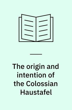 The origin and intention of the Colossian Haustafel
