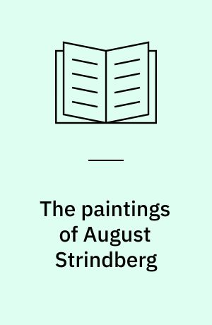 The paintings of August Strindberg : the structure of chaos