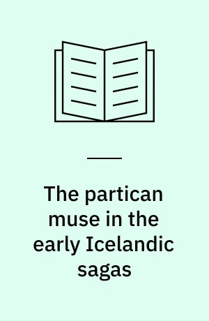 The partican muse in the early Icelandic sagas : (1200-1250)
