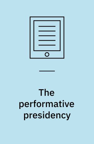 The performative presidency : crisis and resurrection during the Clinton years