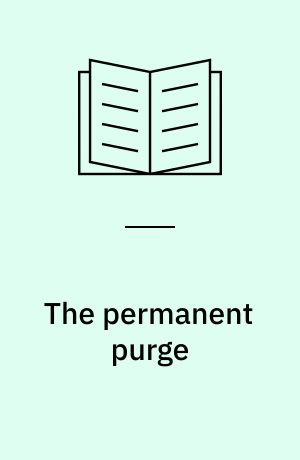 The permanent purge : politics in Soviet totalitarianism