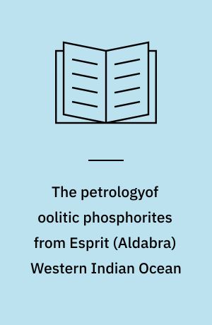 The petrologyof oolitic phosphorites from Esprit (Aldabra) Western Indian Ocean