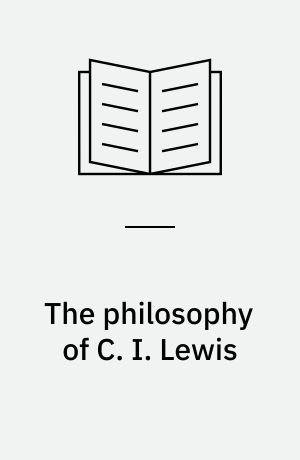 The philosophy of C. I. Lewis